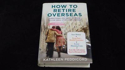 How to Retire Overseas By Peddicord, Kathleen