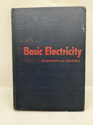 Vintage Book 1943 Basic Electricity by Wilbur L. Beauchamp & John C. Mayfield