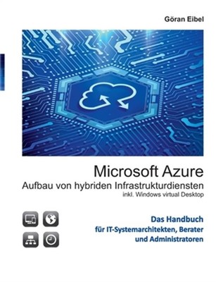Microsoft Azure Aufbau von hybriden Infrastrukturdiensten: inklusive Windows vir