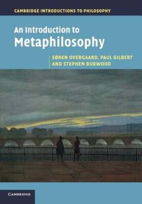 An Introduction to Metaphilosophy by Søren Overgaard: Used
