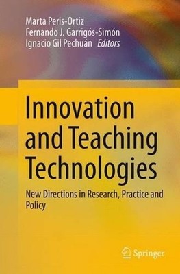 Innovation and Teaching Technologies: New Directions in Research, Practice and P