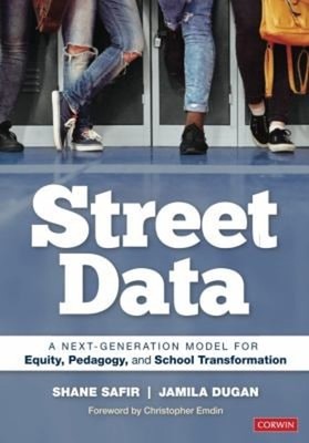 Street Data : A Next-Generation Model for Equity, Pedagogy, and S