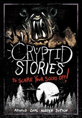 Cryptid Stories to Scare Your Socks Off! by Author Michael Dahl Paperback Book