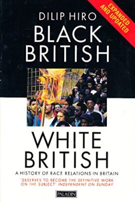 Black British, White British By Dilip Hiro. 9780586091371