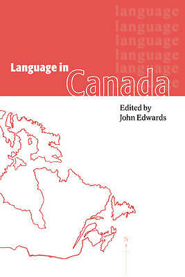 Language in Canada Edwards Hardback Cambridge University Press 9780521563284