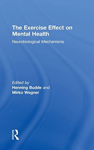 The Exercise Effect on Mental Health: Neurobiol. Budde, Wegner<|