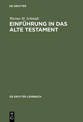 Werner H Schmidt Einführung in Das Alte Testament (Hardback)