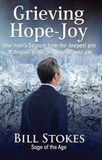 Grieving--Hope--Joy - Paperback, by Bill Stokes - Very Good