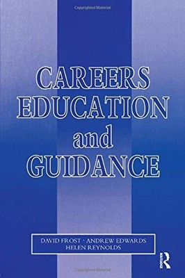 Careers Education and Guidance,Helen Reynolds, A. Edwards, David