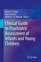 Clinical Guide To Psychiatric Assessment Of Infants And Young Children Karen A.