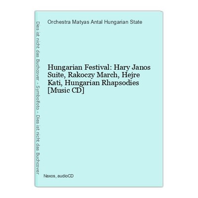 Hungarian Festival: Hary Janos Suite, Rakoczy March, Hejre Kati,Hungarian Rhapso