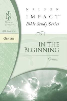 Genesis: In the Beginning by Nelson Impact; Zondervan Publishing