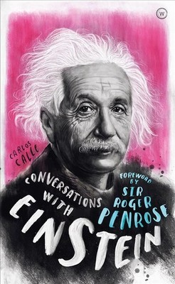 Conversations with Einstein: A Fictional Dialogue Based on Biographical Facts by