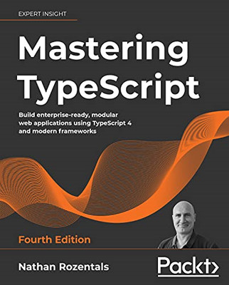 Mastering TypeScript: Build enterprise-ready, modular w - Paperback / softback N