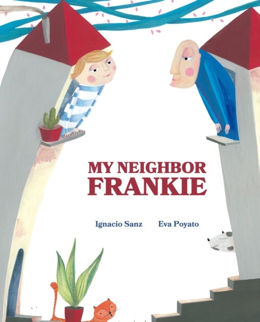My Neighbor Frankie by Ignacio Sanz (Hardback Book)