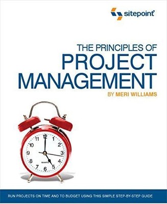The Principles of Project Management (SitePoint � Project... - Williams, Meri