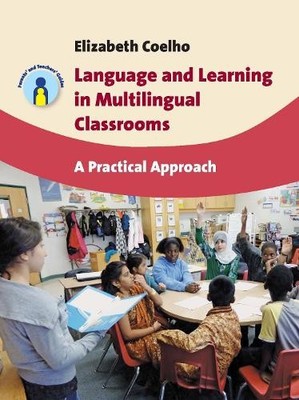 Elizabeth Coelho Language and Learning in Multilingual Classrooms (Taschenbuch)
