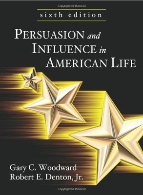 Persuasion and Influence in American Life by Robert E. Denton Jr.