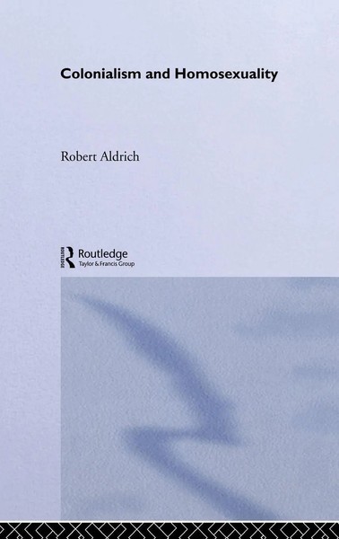Robert Aldrich | Colonialism And Homosexuality | Buch | Englisch (2002)-image