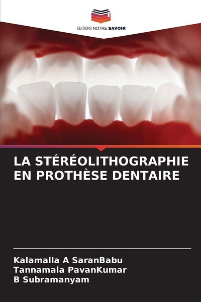 La StÉRÉOlithographie En ProthÈSe Dentaire Kalamalla A Saranbabu-image