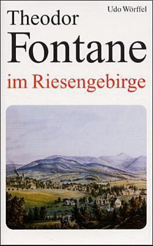 Theodor Fontane Riesengebirge Udo Wörffel