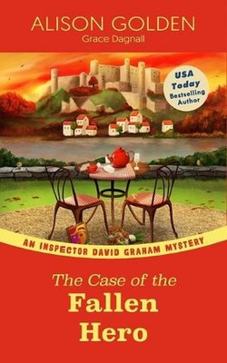 The Case of the Fallen Hero: An Inspector David Graham Cozy Mystery by Alison Go