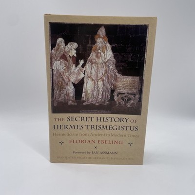 Secret History of Hermes Trismegistus Florian Ebeling 1st US edition 1/1 HB/DJ