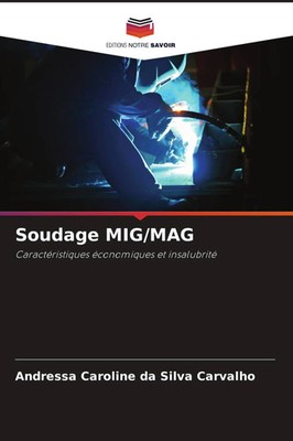 Andressa Caroline Da Silva Carvalho | Soudage MIG/MAG | Taschenbuch (2026)
