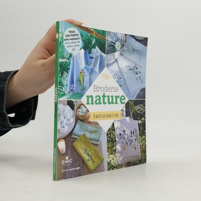 Broderie nature: 30 motifs de faune et flore  |  Delphine Mie