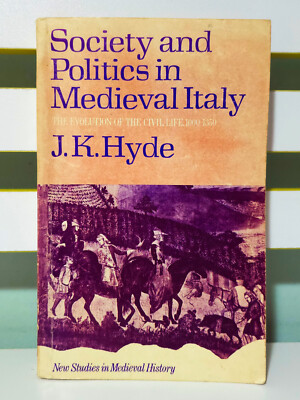 Society and Politics in Medieval Italy: The Evolution of Civil Life! 1973 Book