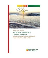 Sociedade, Natureza e Desenvolvimento: Perspectivas e Desafios aos Imperativos S