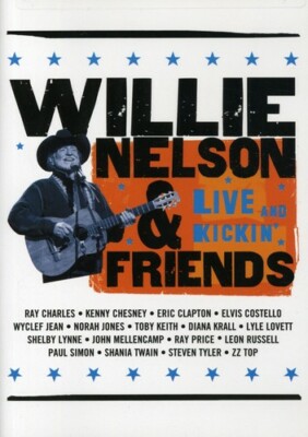 Willie Nelson and Friends: Live and Kickin'