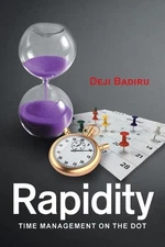 Rapidity: Time Management on the Dot by Deji Badiru (English) Paperback Book