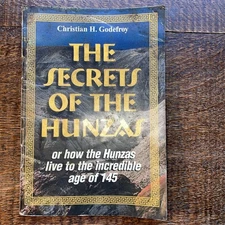 The Secrets of the Hunzas, June 1999 1st Edition, Christian H Godefroy [1/59]