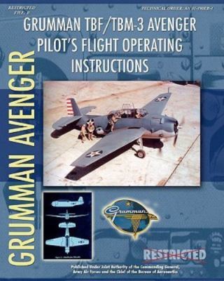 Grumman Tbf / Tbm-3 Avenger Pilot's Flight Operating Instructions by Aeronaut...