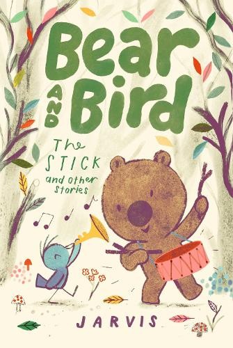 Jarvis Bear and Bird: The Stick and Other Stories (Paperback) Bear and Bird