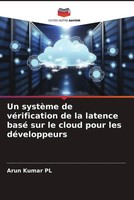Arun Kumar PL | Un SystèMe De VéRification De La Latence Basé Sur Le Cloud...