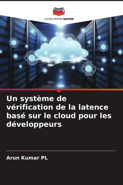 Arun Kumar PL | Un SystèMe De VéRification De La Latence Basé Sur Le Cloud...-image