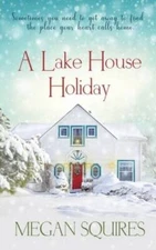 A Lake House Holiday: A Small-Town Christmas Romance Novel - VERY GOOD