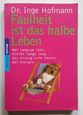 Faulheit ist das halbe Leben - wer langam lebt ... - Sachbuch / Ratgeber Hofmann