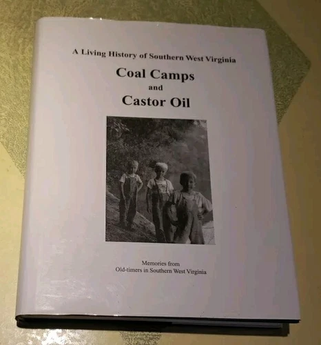 Coal Camps and Castor Oil Book, Living History of Southern West Virginia Stories