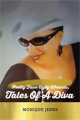 Pretty Face Ugly Wounds: Tales of a Diva (Paperback or Softback)
