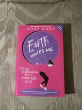 Earth Hates Me By Ruby Karp ARC Uncorrected Proof True Confessions From Teenage 