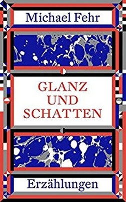 Glanz Und Schatten Michael Fehr