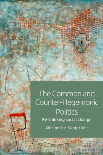 Thumbnail - The Common And Counter-hegemonic Politics: Re-thinking Social Change