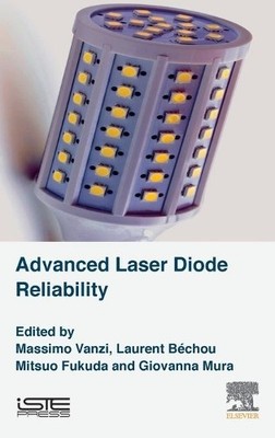 Advanced Laser Diode Reliability by Massimo Vanzi, Laurent Be... - 9781785481543