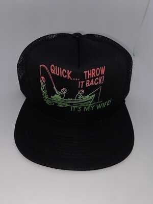 NEW Vintage QUICK THROW IT BACK! IT'S MY WIFE Crazy/Mesh/Fishing/Snapback HAT