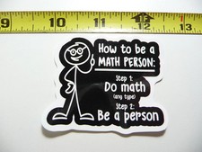 MATH HOW TO BE A MATH PERSON FUNNY SMALL STICKER DECAL ER STUDENT SCHOOL COLLEGE