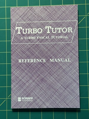The TURBO Pascal Tutor - A Self-Study Guide to TURBO Pascal