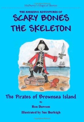 Scary Bones Meets the Pirates of Brownsea Island: The Amazing Adventures of Sc,